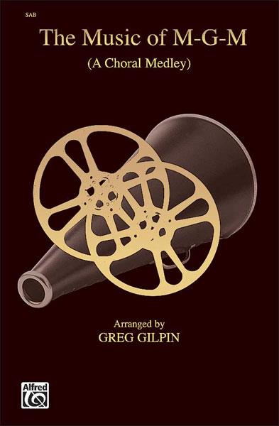 The Music of M-G-M A Choral Medley